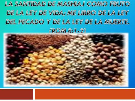 La ley de la vida, nos libera de la LEY DEL PECADO, Y DE LA MUERTE.  Ley de vida = Jamás se corrompe.  Ley del pecado = Soy, estoy, y seré corrupto.