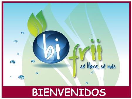 BIENVENIDOS.
