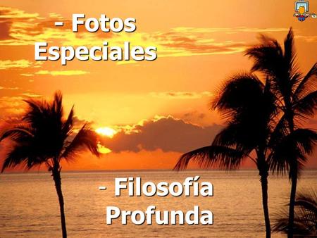 - Filosofía Profunda Profunda - Fotos Especiales.