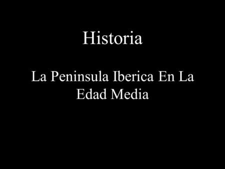 Historia La Peninsula Iberica En La Edad Media