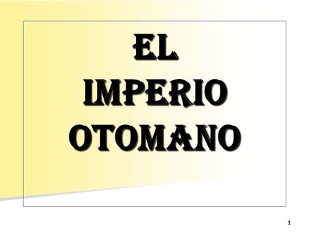 EL IMPERIO OTOMANO.