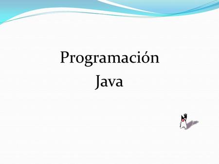 Programación Java. Documentación Comentarios Identificadores Nombres de variables, funciones, clases y objetos o de cualquier elementos que se requiera.