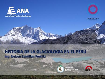 HISTORIA DE LA GLACIOLOGIA EN EL PERÚ