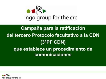 Campaña para la ratificación del tercero Protocolo facultativo a la CDN (3ºPF CDN) que establece un procedimiento de comunicaciones.