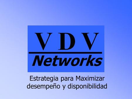 Estrategia para Maximizar desempeño y disponibilidad.