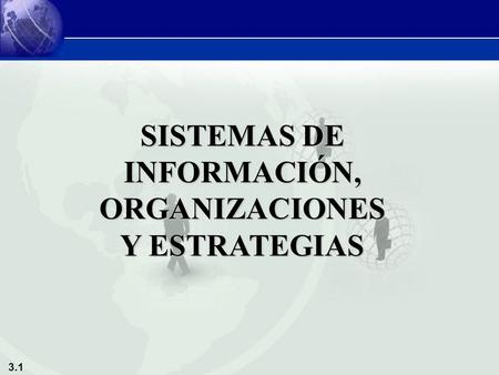 SISTEMAS DE INFORMACIÓN, ORGANIZACIONES Y ESTRATEGIAS