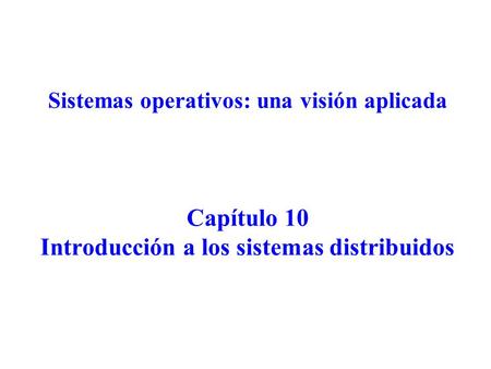 Contenido Sistemas distribuidos Sistemas operativos distribuidos