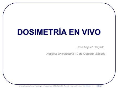 DOSIMETRÍA EN VIVO Jose Miguel Delgado