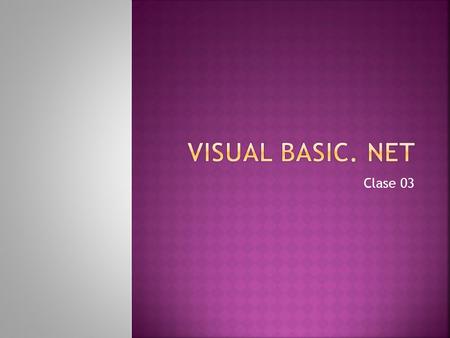 Clase 03.  El Framework le da soporte a……  La plataforma.net esta compuesta por…..  Qué función hace el CLR?  Que es código gestionado y no gestionado.
