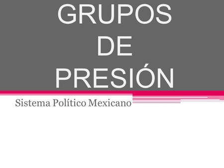 Sistema Político Mexicano