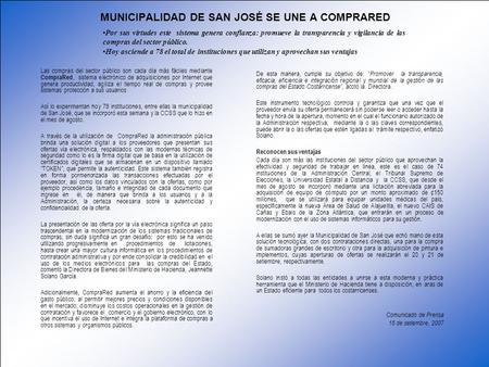 MUNICIPALIDAD DE SAN JOSÉ SE UNE A COMPRARED Las compras del sector público son cada día más fáciles mediante CompraRed, sistema electrónico de adquisiciones.