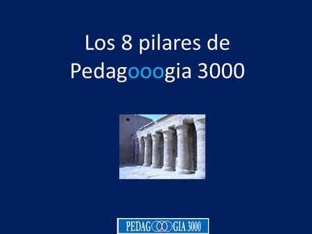 Los 8 pilares de Pedagooogia 3000