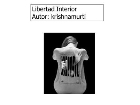 Libertad Interior Autor: krishnamurti.