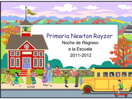 Primaria Newton Rayzor Noche de Regreso a la Escuela 2011-2012.