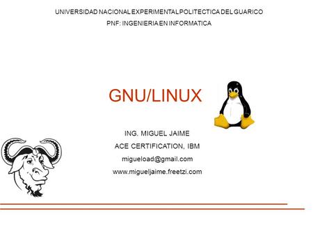 GNU/LINUX ING. MIGUEL JAIME ACE CERTIFICATION, IBM