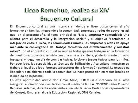 El Encuentro cultural es una instancia en donde el liceo busca cerrar el año formativo en familia, integrando a la comunidad, empresas y redes de apoyo,