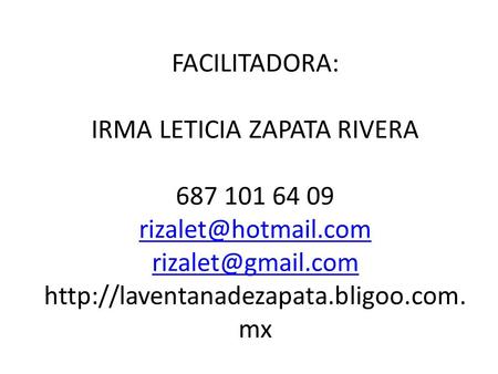 FACILITADORA: IRMA LETICIA ZAPATA RIVERA
