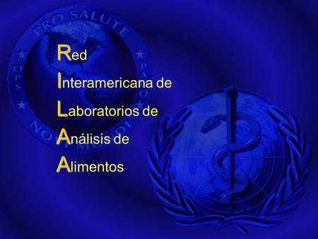 R R ed I I nteramericana de L L aboratorios de A A nálisis de A A limentos.