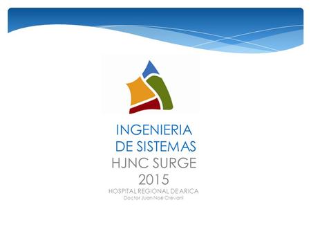 INGENIERIA DE SISTEMAS HJNC SURGE 2015 HOSPITAL REGIONAL DE ARICA