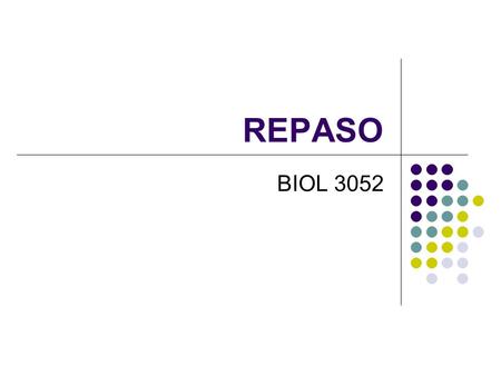 REPASO BIOL 3052.