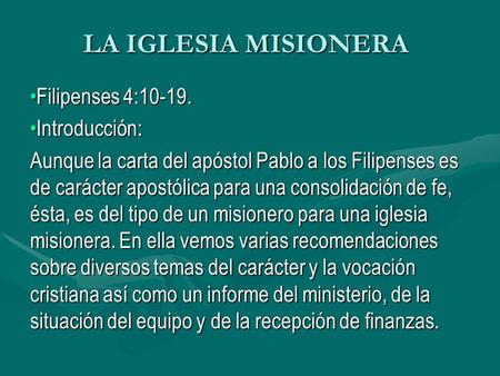 LA IGLESIA MISIONERA Filipenses 4: Introducción: