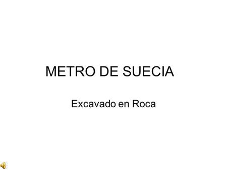 METRO DE SUECIA Excavado en Roca.
