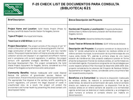 F-25 CHECK LIST DE DOCUMENTOS PARA CONSULTA (BIBLIOTECA) 621 Brief Description: Breve Descripción del Proyecto: Project Name and Location: Solid Waste.
