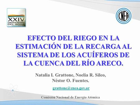 Natalia I. Grattone, Noelia R. Sileo, Néstor O. Fuentes, Comisión Nacional de Energía Atómica EFECTO DEL RIEGO EN LA ESTIMACIÓN DE.