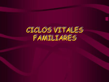 CICLOS VITALES FAMILIARES