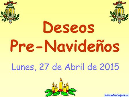Deseos Pre-Navideños viernes, 14 de abril de 2017.