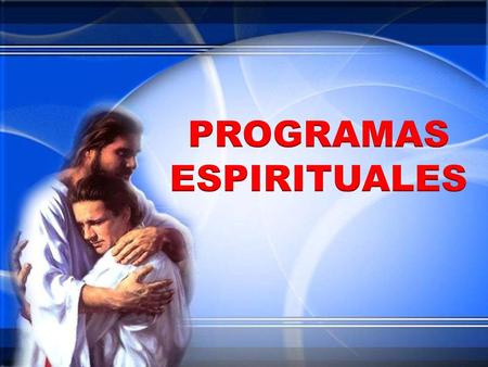 PROGRAMAS ESPIRITUALES