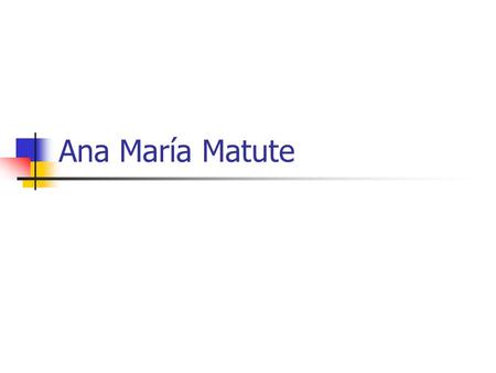 Ana María Matute.