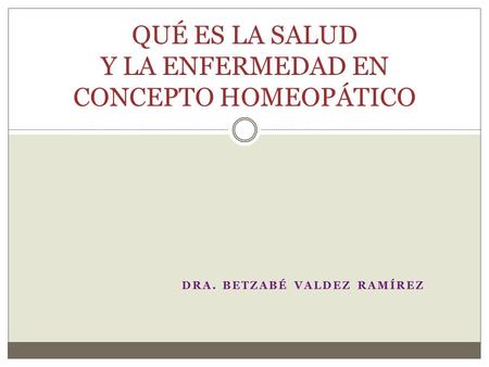 QUÉ ES LA SALUD Y LA ENFERMEDAD EN CONCEPTO HOMEOPÁTICO