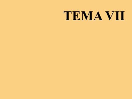 TEMA VII.