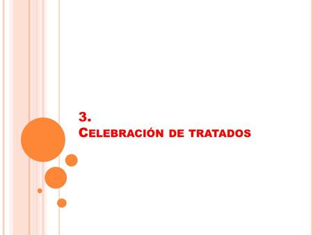3. Celebración de tratados