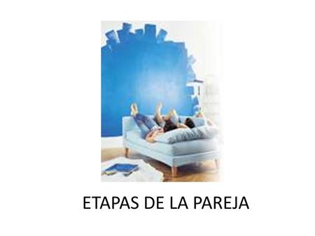 ETAPAS DE LA PAREJA.