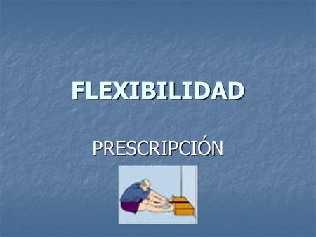 FLEXIBILIDAD PRESCRIPCIÓN.