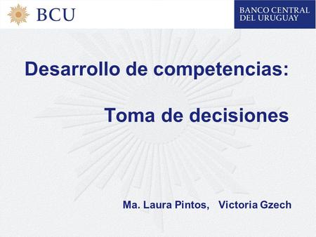 Desarrollo de competencias: Toma de decisiones