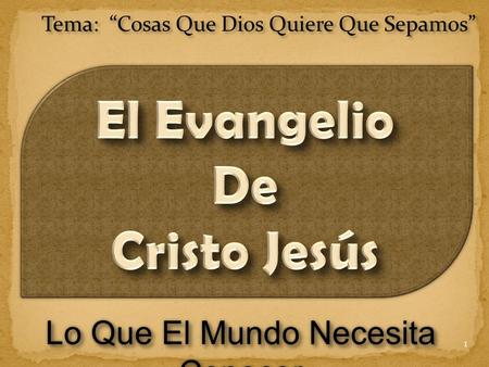 1 Tema: “Cosas Que Dios Quiere Que Sepamos”. 2 Romanos 1:1-4.