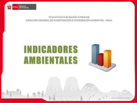INDICADORES AMBIENTALES Viceministerio de Gestión Ambiental