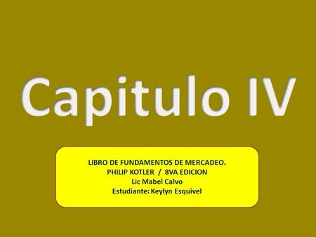 Capitulo IV LIBRO DE FUNDAMENTOS DE MERCADEO.