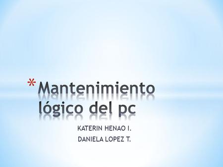 KATERIN HENAO I. DANIELA LOPEZ T.. * Es el trabajo realizado en el disco duro con la finalidad de mejorar el rendimiento general del sistema operativo.