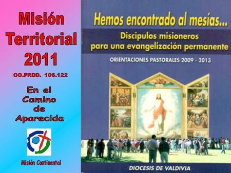 Misión Territorial 2011 En el Camino de Aparecida Misión Continental