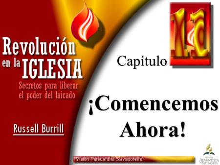 ¡Comencemos Ahora! Capítulo. Capítulo 11 – ¡Comencemos Ahora! ¿Lo ha dejado todo este seminario intranquilo? CálmeseCálmese No se pueden hacer muchas.