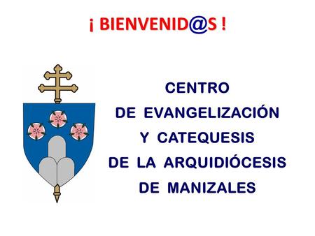 ¡ ! CENTRO DE EVANGELIZACIÓN Y CATEQUESIS
