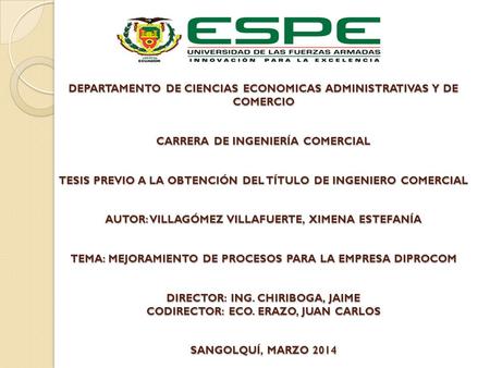 DEPARTAMENTO DE CIENCIAS ECONOMICAS ADMINISTRATIVAS Y DE COMERCIO CARRERA DE INGENIERÍA COMERCIAL TESIS PREVIO A LA OBTENCIÓN DEL TÍTULO DE INGENIERO COMERCIAL.