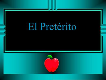 El Pretérito When do we use it? u To describe an action that took place and has ended. u To talk about yesterday and the past.