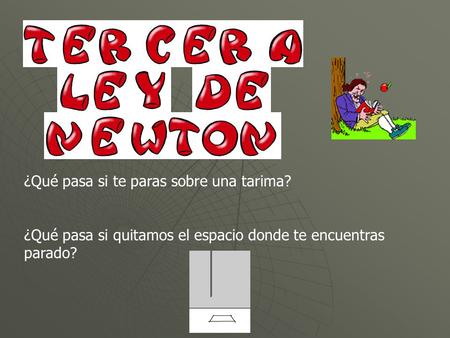 ¿Qué pasa si te paras sobre una tarima?