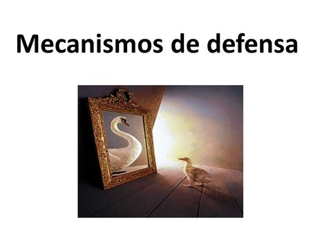 Mecanismos de defensa.