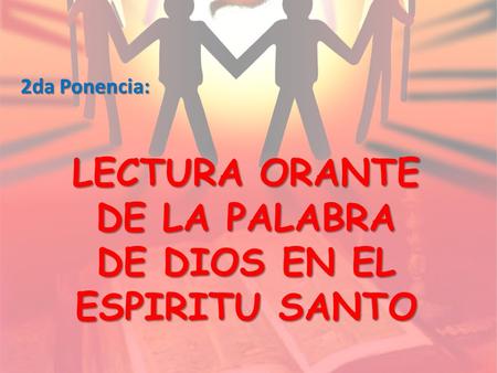 LECTURA ORANTE DE LA PALABRA DE DIOS EN EL ESPIRITU SANTO